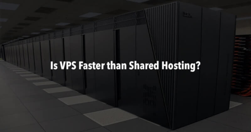 Is-VPS Faster than Shared Hosting